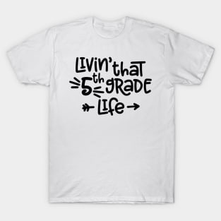 Livin' That 5th Grade Life Funny Kids Back to School T-Shirt